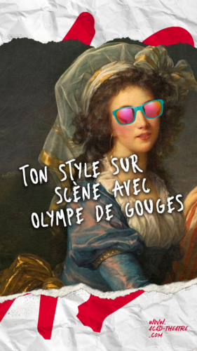 "Ton style sur scène avec Olympe de Gouges"